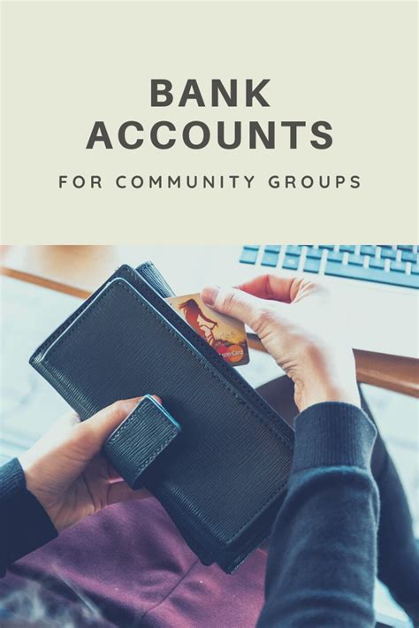 Bank accounts for community groups .